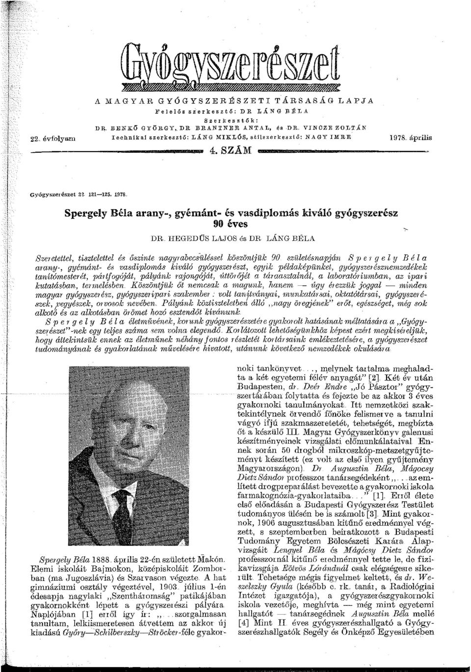 Spergely Béla arany-, gyémánt- és vasdiplomás kiváló gyógyszerész 90 éves DR.