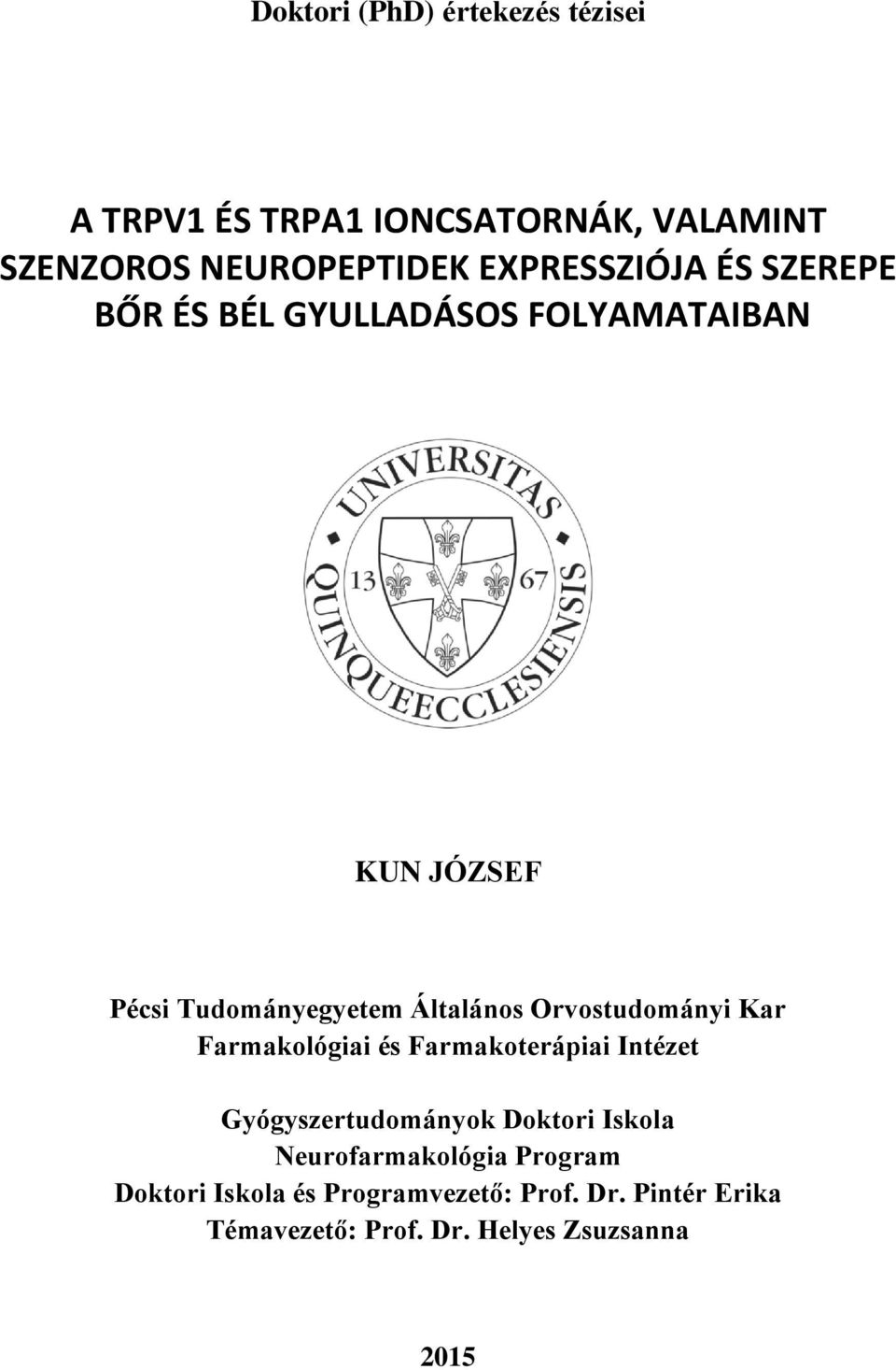 Orvostudományi Kar Farmakológiai és Farmakoterápiai Intézet Gyógyszertudományok Doktori Iskola