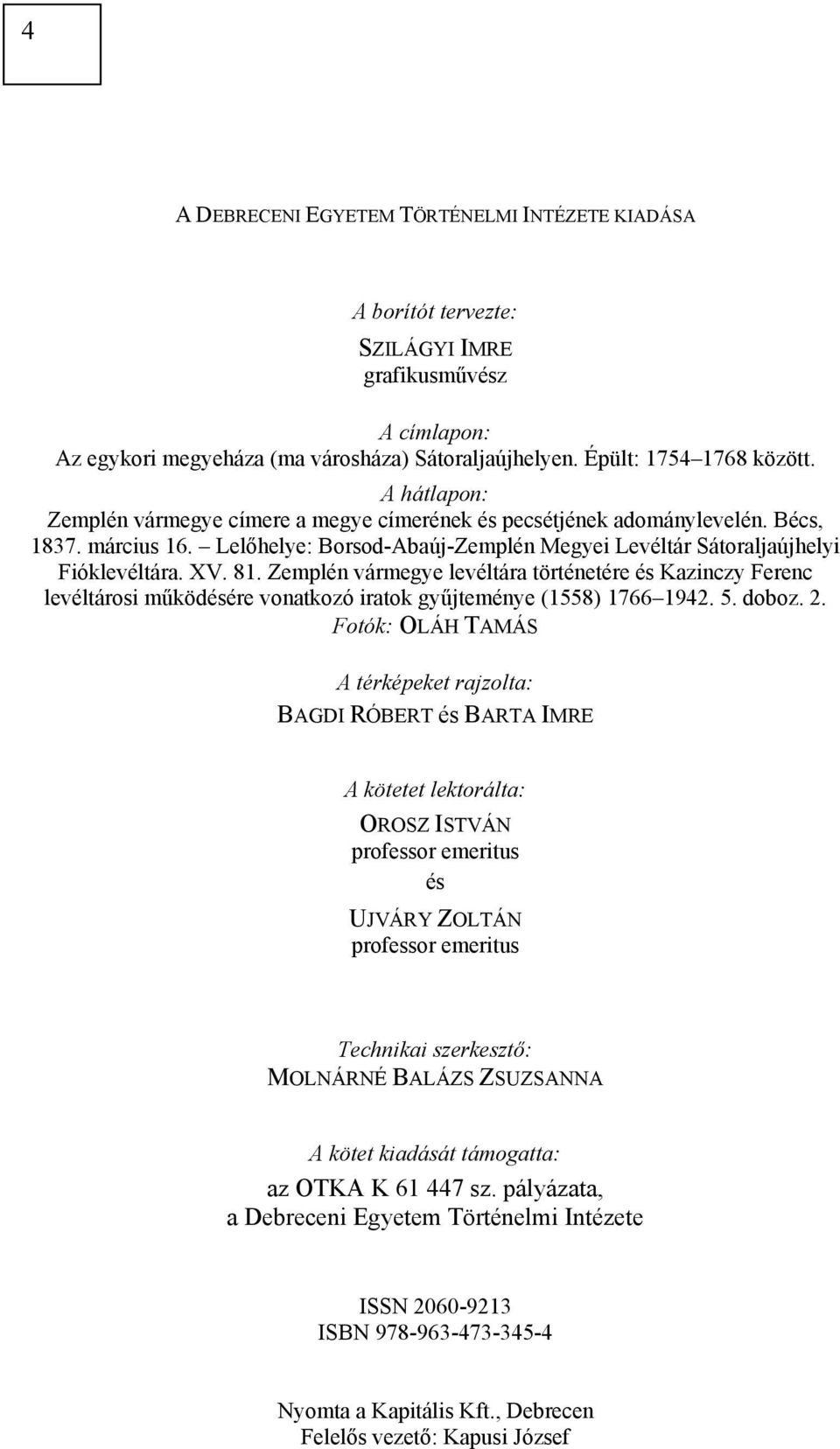 Zemplén vármegye levéltára történetére és Kazinczy Ferenc levéltárosi működésére vonatkozó iratok gyűjteménye (1558) 1766 1942. 5. doboz. 2.