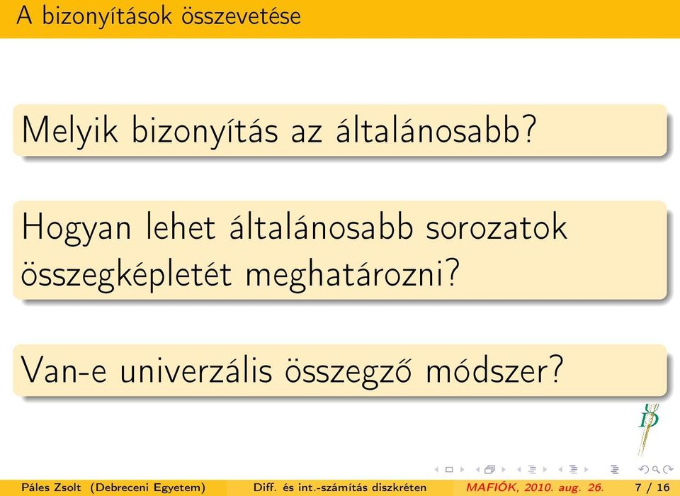 Van-e univerzális összegző módszer?