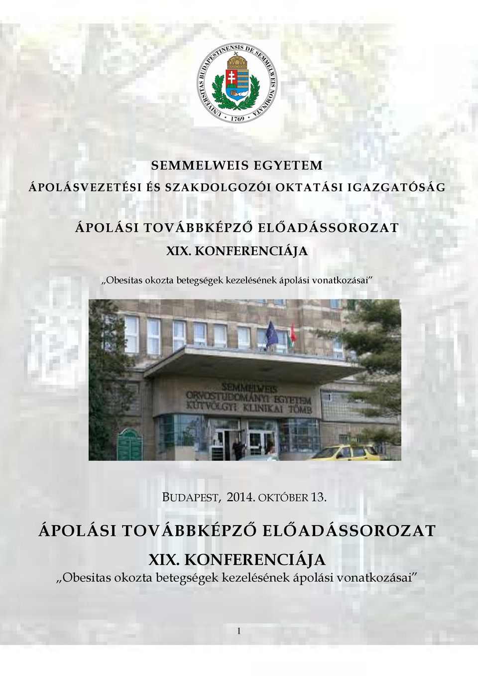 KONFERENCIÁJA Obesitas okozta betegségek kezelésének ápolási vonatkozásai