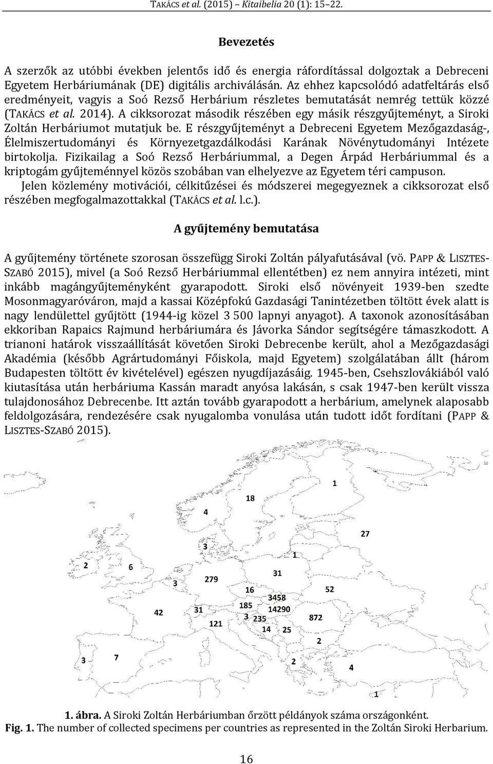 A cikksorozat második részében egy másik részgyűjteményt, a Siroki Zoltán Herbáriumot mutatjuk be.