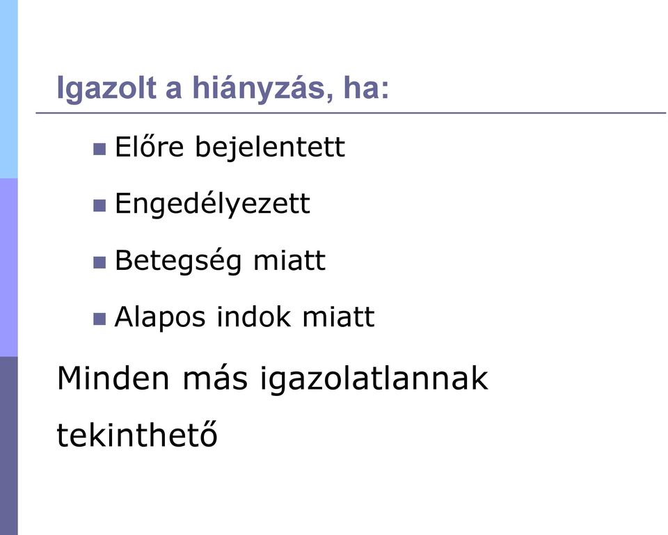 Betegség miatt Alapos indok