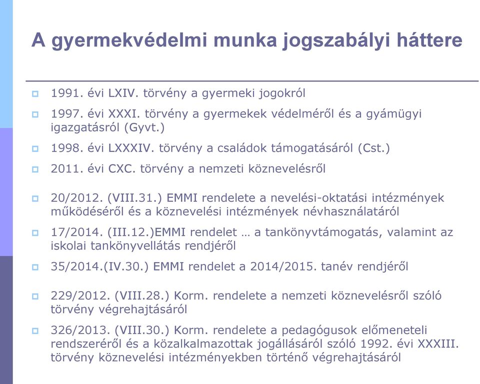 ) EMMI rendelete a nevelési-oktatási intézmények működéséről és a köznevelési intézmények névhasználatáról 17/2014. (III.12.