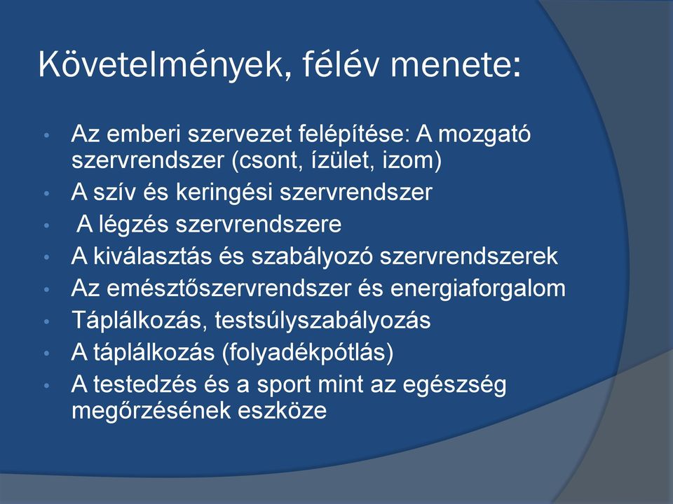 szabályozó szervrendszerek Az emésztőszervrendszer és energiaforgalom Táplálkozás,