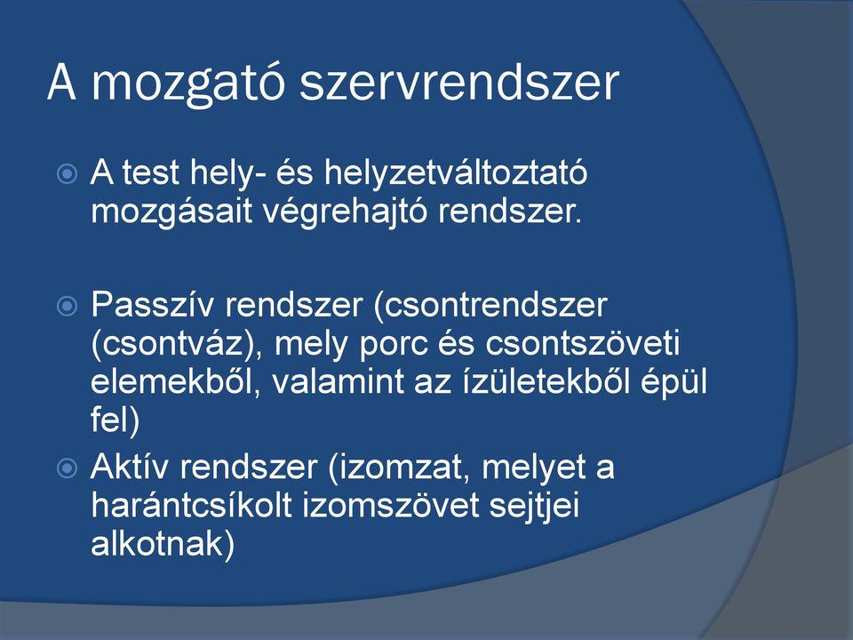 Passzív rendszer (csontrendszer (csontváz), mely porc és csontszöveti