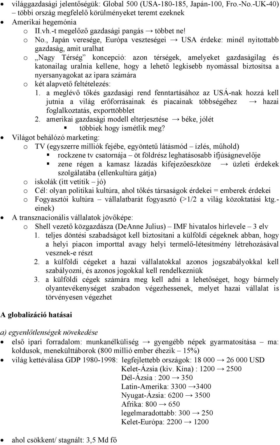 lehető legkisebb nyomással biztosítsa a nyersanyagokat az ipara számára o két alapvető feltételezés: 1.