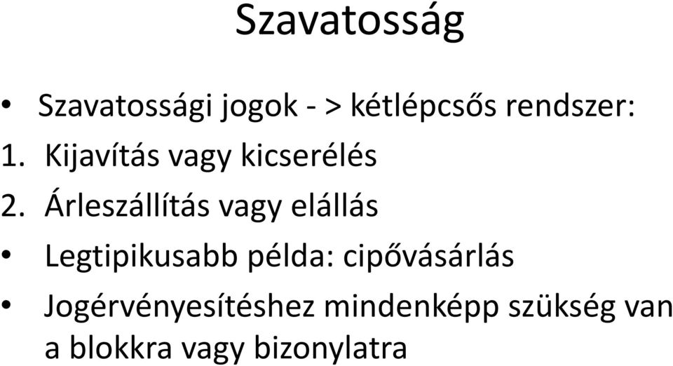 Árleszállítás vagy elállás Legtipikusabb példa: