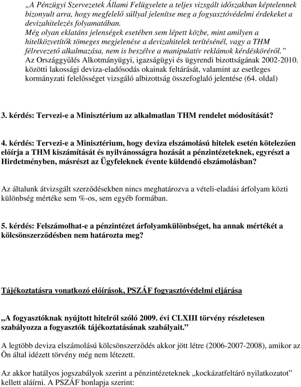 manipulatív reklámok kérdésköréről. Az Országgyűlés Alkotmányügyi, igazságügyi és ügyrendi bizottságának 2002-2010.