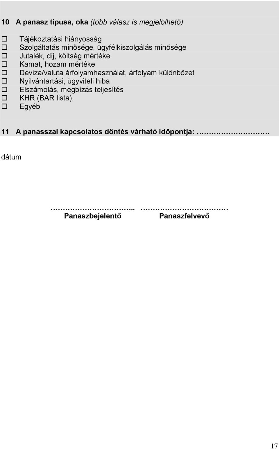 árfolyamhasználat, árfolyam különbözet Nyilvántartási, ügyviteli hiba Elszámolás, megbízás teljesítés