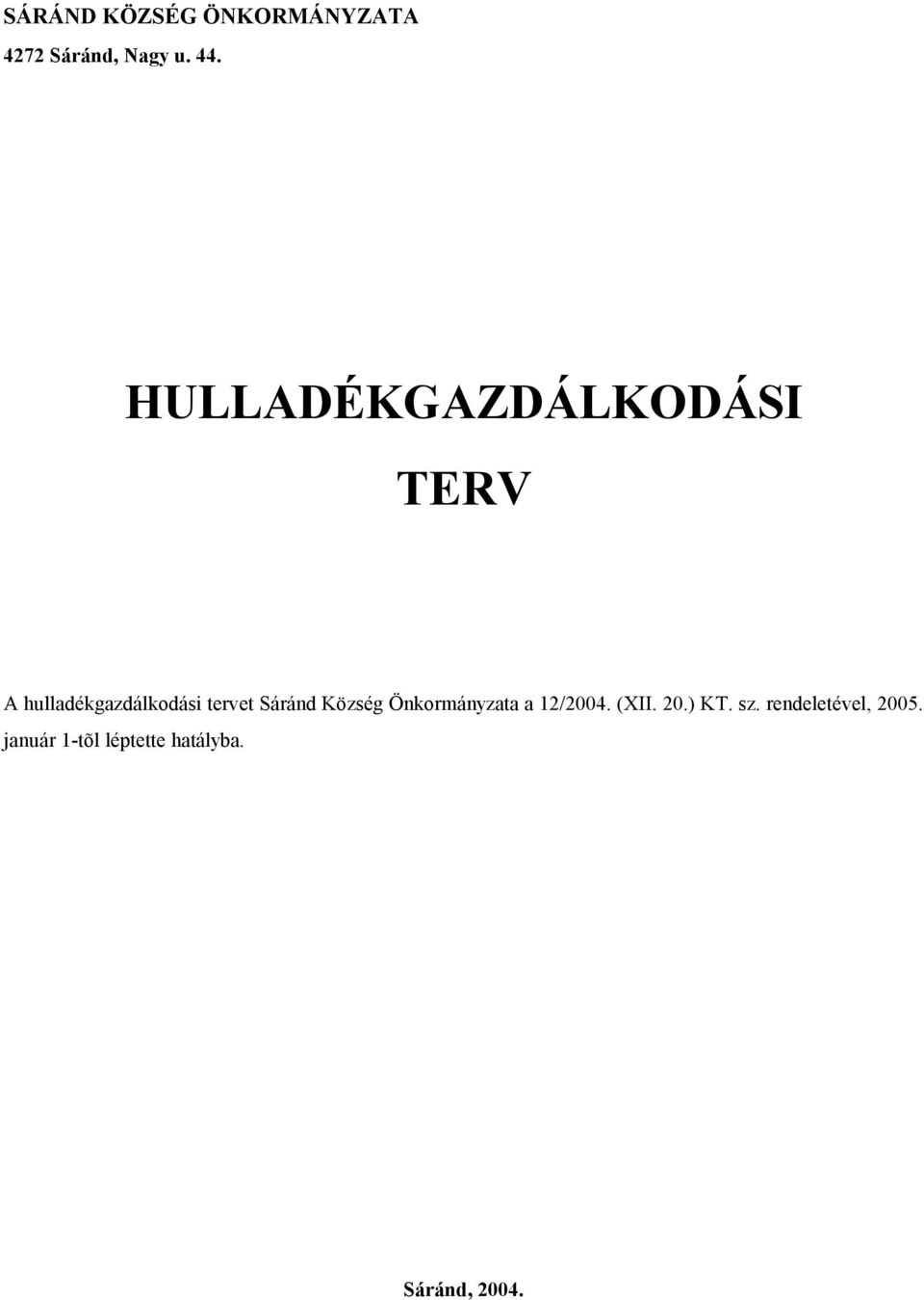 Sáránd Község Önkormányzata a 12/2004. (XII. 20.) KT. sz.