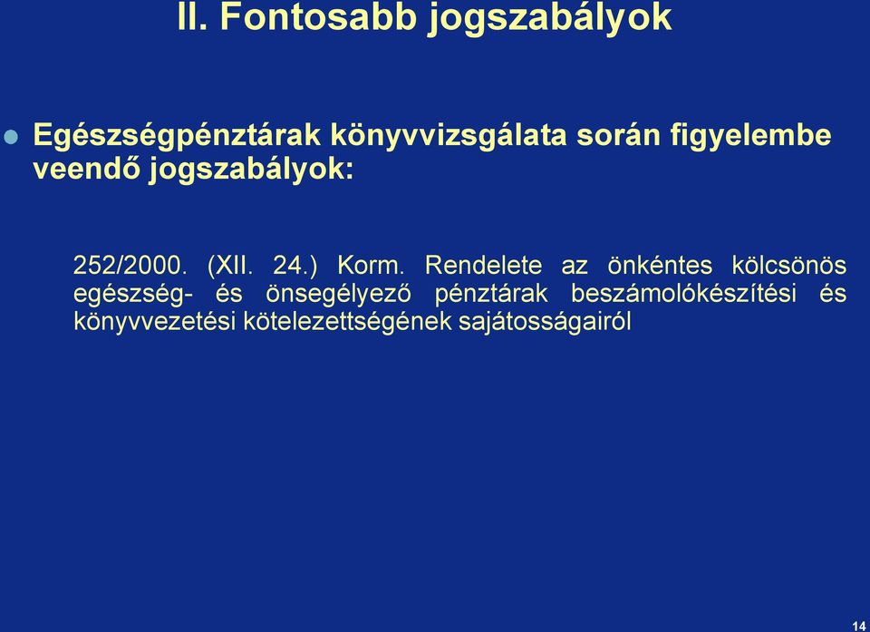 Rendelete az önkéntes kölcsönös egészség- és önsegélyező pénztárak