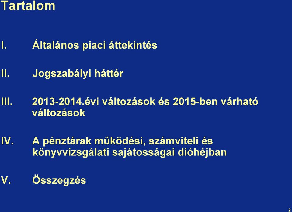 évi változások és 2015-ben várható változások A