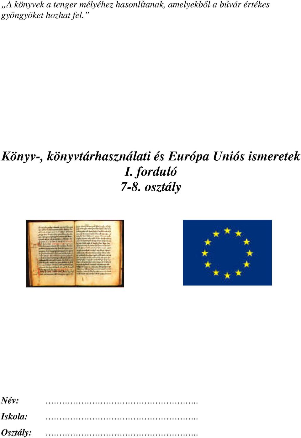 Könyv-, könyvtárhasználati és Európa Uniós