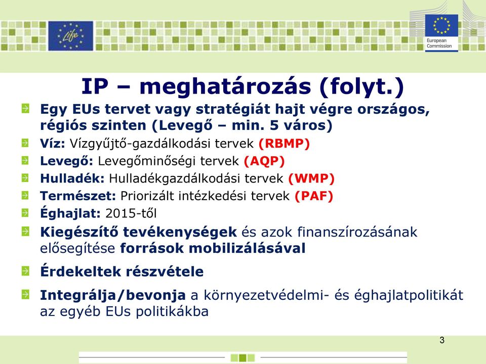 (WMP) Természet: Priorizált intézkedési tervek (PAF) Éghajlat: 2015-től Kiegészítő tevékenységek és azok finanszírozásának