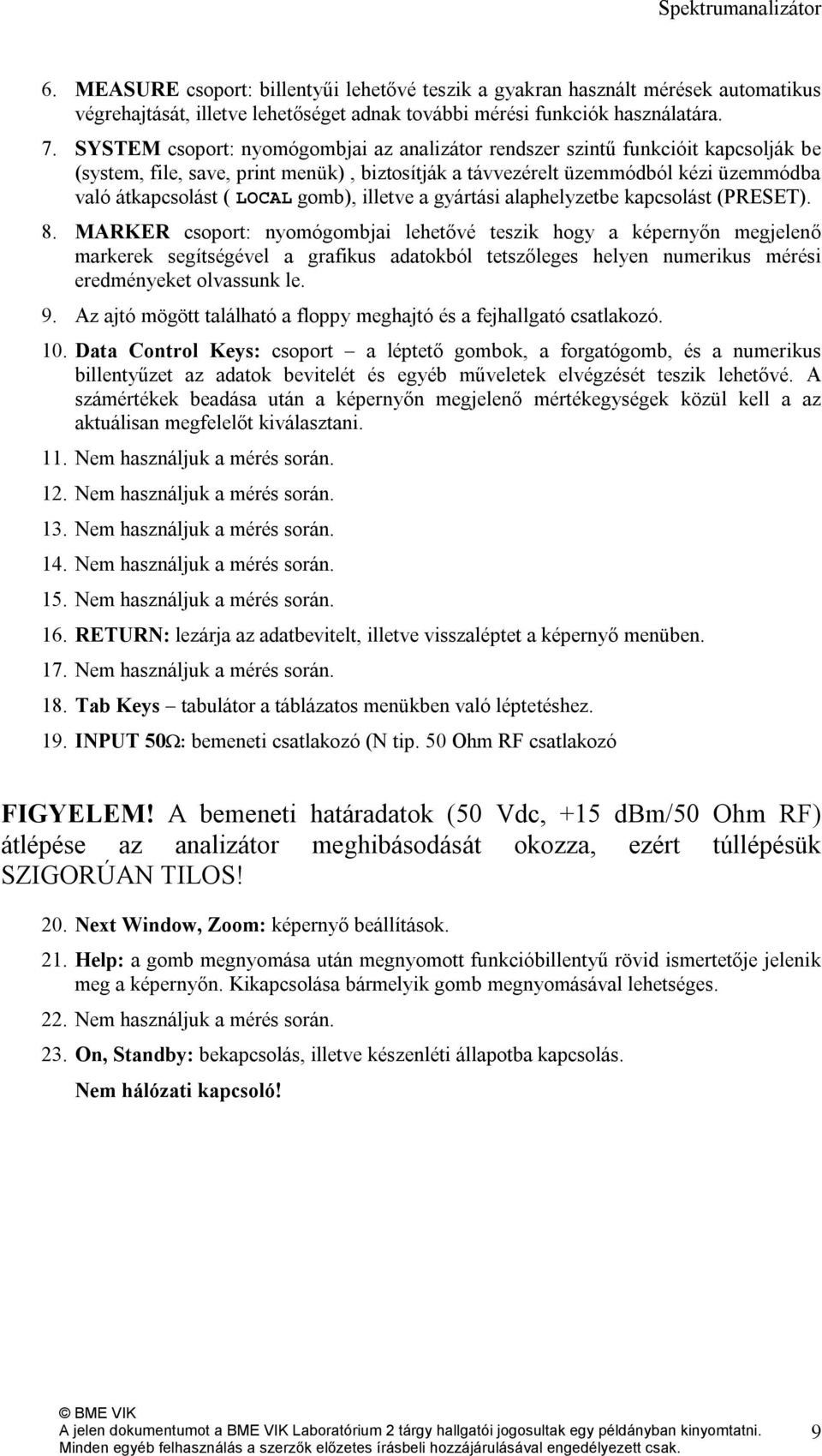 gomb), illetve a gyártási alaphelyzetbe kapcsolást (PRESET). 8.