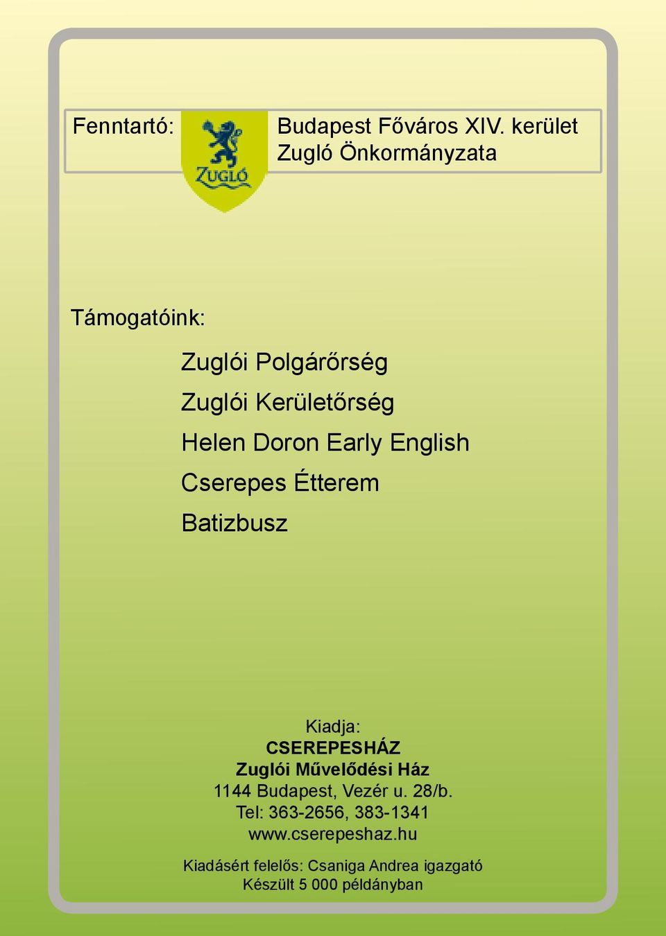 Doron Early English Cserepes Étterem Batizbusz Kiadja: CSEREPESHÁZ Zuglói Művelődési