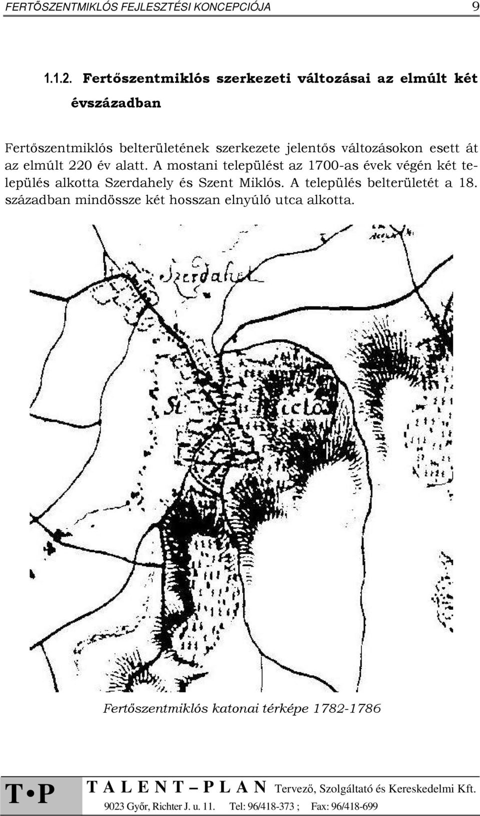 jelentős változásokon esett át az elmúlt 220 év alatt.