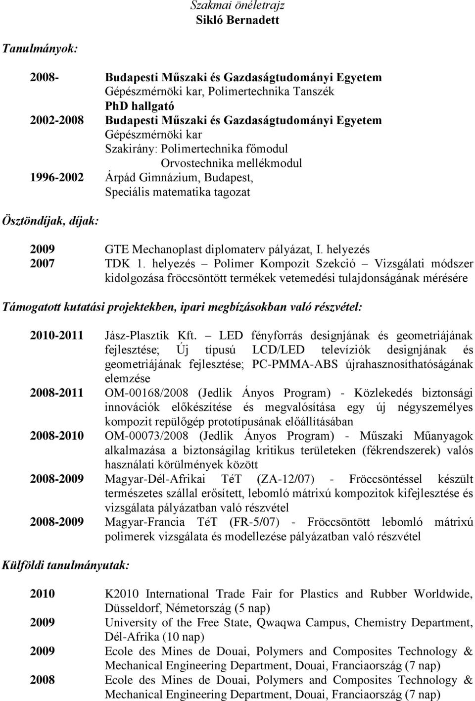 Mechanoplast diplomaterv pályázat, I. helyezés 2007 TDK 1.