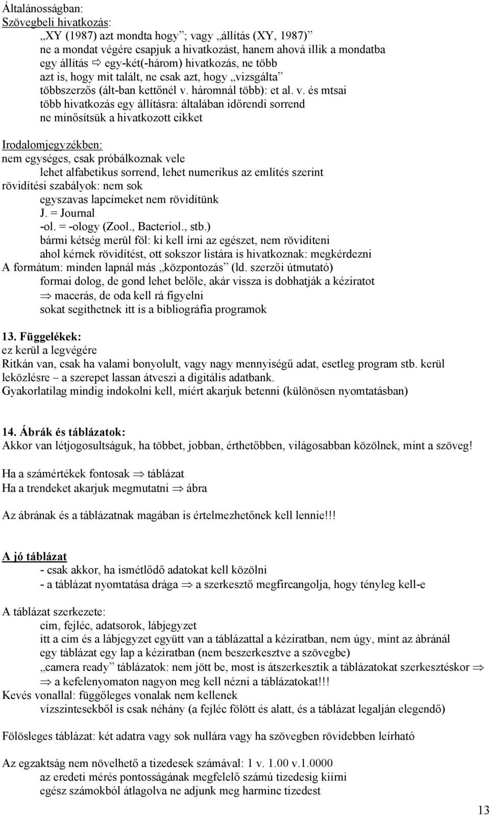 zsgálta többszerzős (ált-ban kettőnél v.