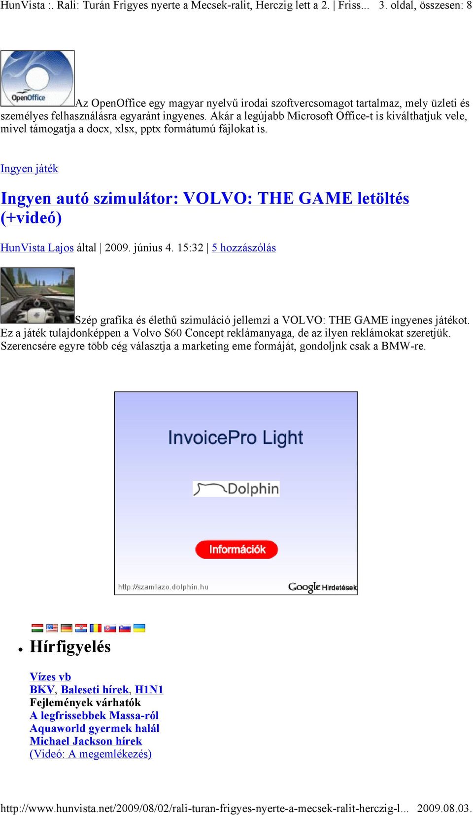 Ingyen játék Ingyen autó szimulátor: VOLVO: THE GAME letöltés (+videó) HunVista Lajos által 2009. június 4.
