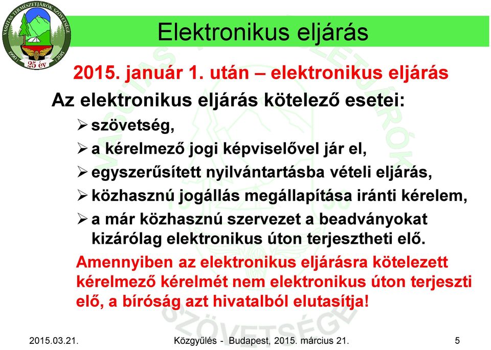 egyszerűsített nyilvántartásba vételi eljárás, közhasznú jogállás megállapítása iránti kérelem, a már közhasznú