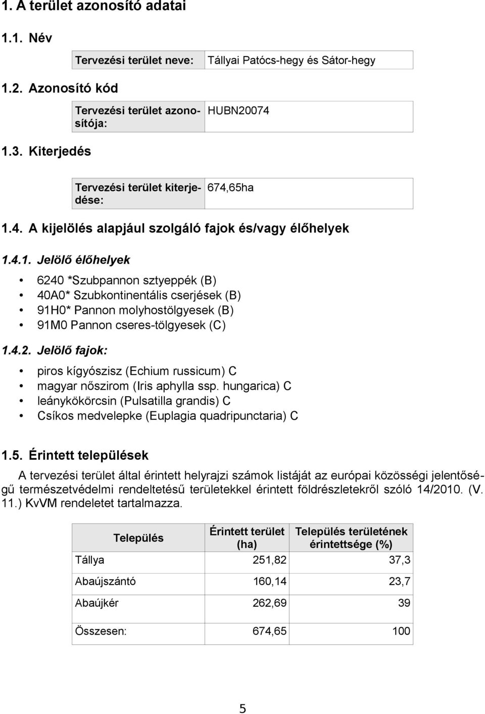 4. A kijelölés alapjául szolgáló fajok és/vagy élőhelyek 1.