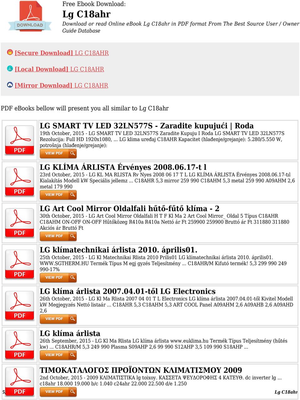 LG SMART TV LED 32LN577S Rezolucija: Full HD 1920x1080,... LG klima uređaj C18AHR Kapacitet (hlađenje/grejanje): 5.280/5.550 W, potrošnja (hlađenje/grejanje): LG KLÍMA ÁRLISTA Érvényes 2008.06.