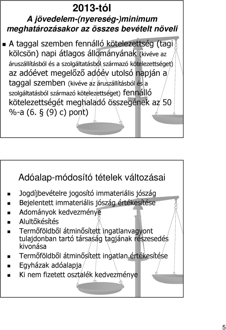 meghaladó összegének az 50 %-a (6.