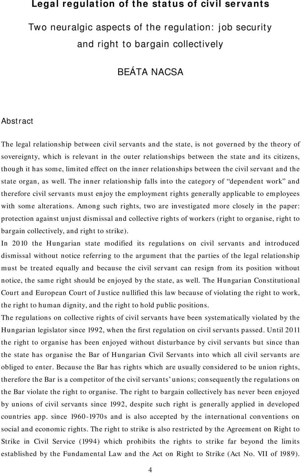 relationships between the civil servant and the state organ, as well.