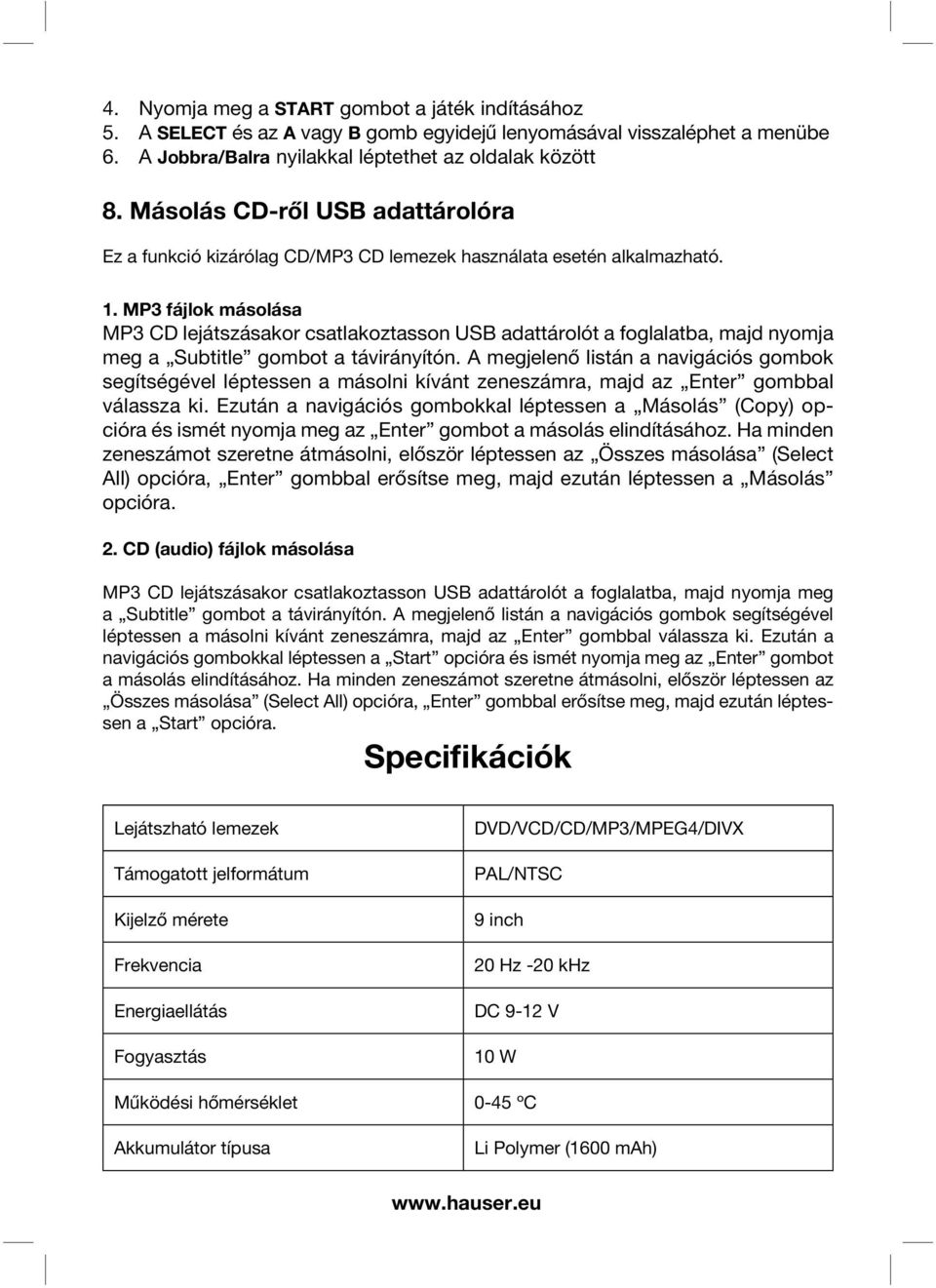 MP3 fájlok másolása MP3 CD lejátszásakor csatlakoztasson USB adattárolót a foglalatba, majd nyomja meg a Subtitle gombot a távirányítón.