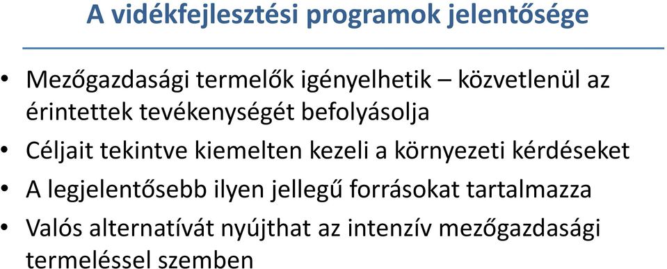 kiemelten kezeli a környezeti kérdéseket A legjelentősebb ilyen jellegű