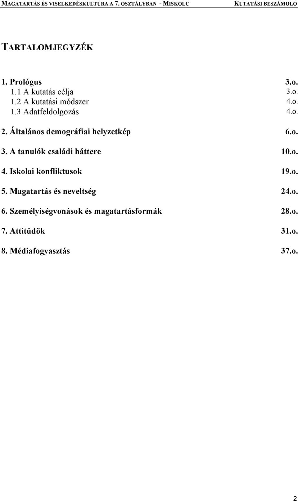 Iskolai konfliktusok 19.o. 5. Magatartás és neveltség 24.o. 6.