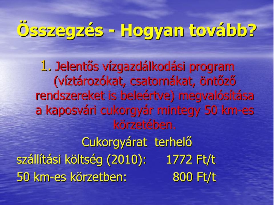 megvalósítása sa a kaposvári cukorgyár r mintegy 50 km-es körzetében.