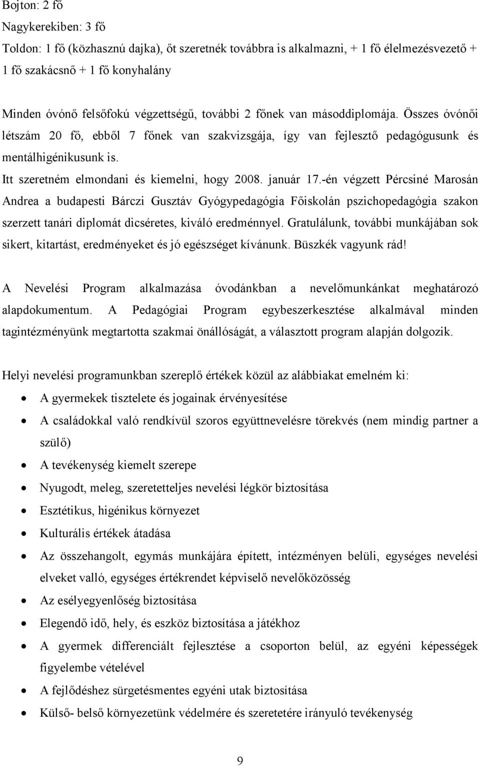 Itt szeretném elmondani és kiemelni, hogy 2008. január 17.