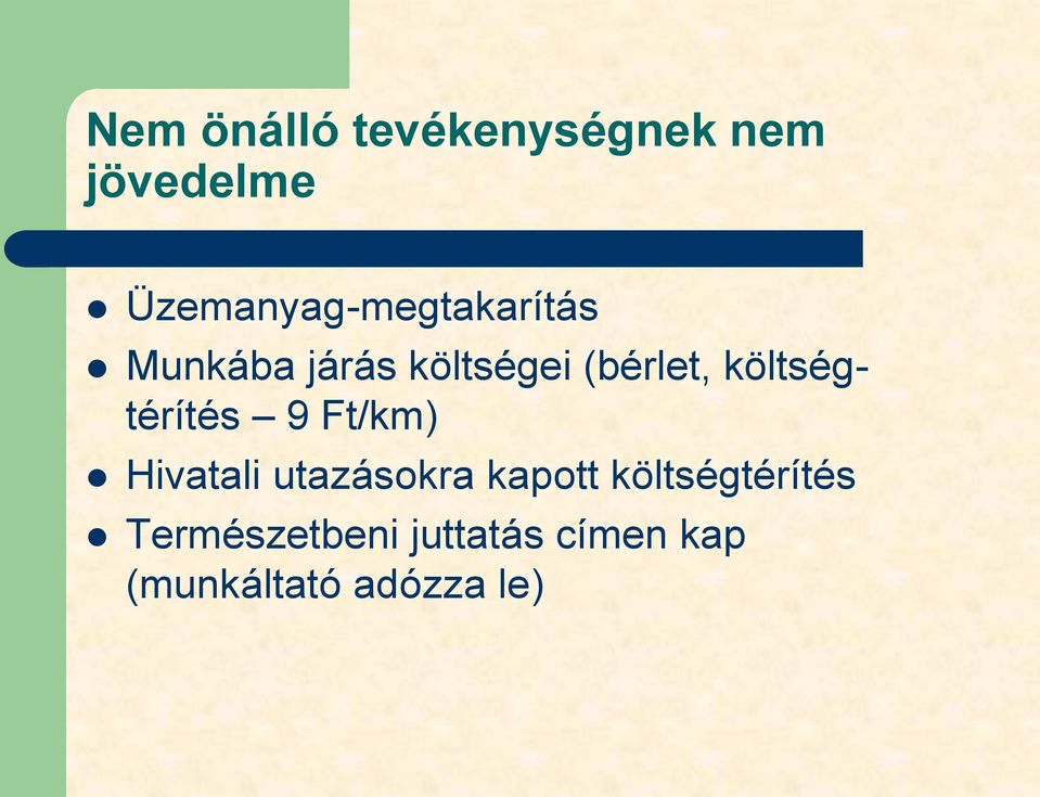 (bérlet, költségtérítés 9 Ft/km) Hivatali utazásokra