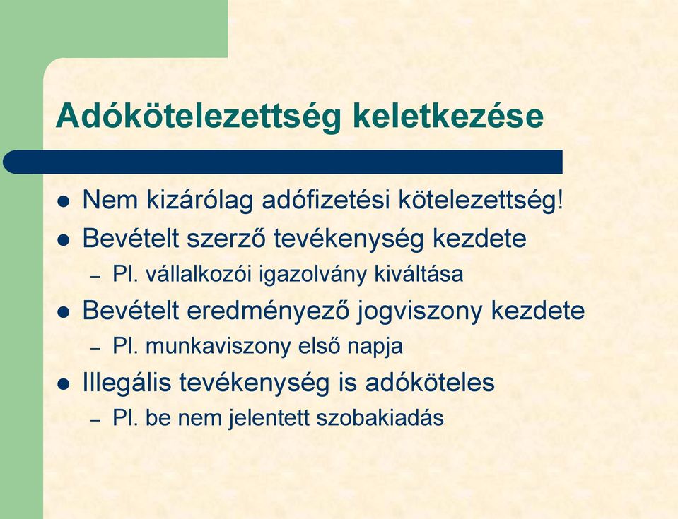 vállalkozói igazolvány kiváltása Bevételt eredményező jogviszony