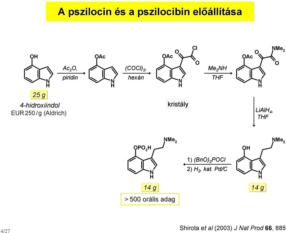 hexán kristály TF LiAl 4, TF P 3 Me 2 Me 2 14 g > 500 orális adag 1)