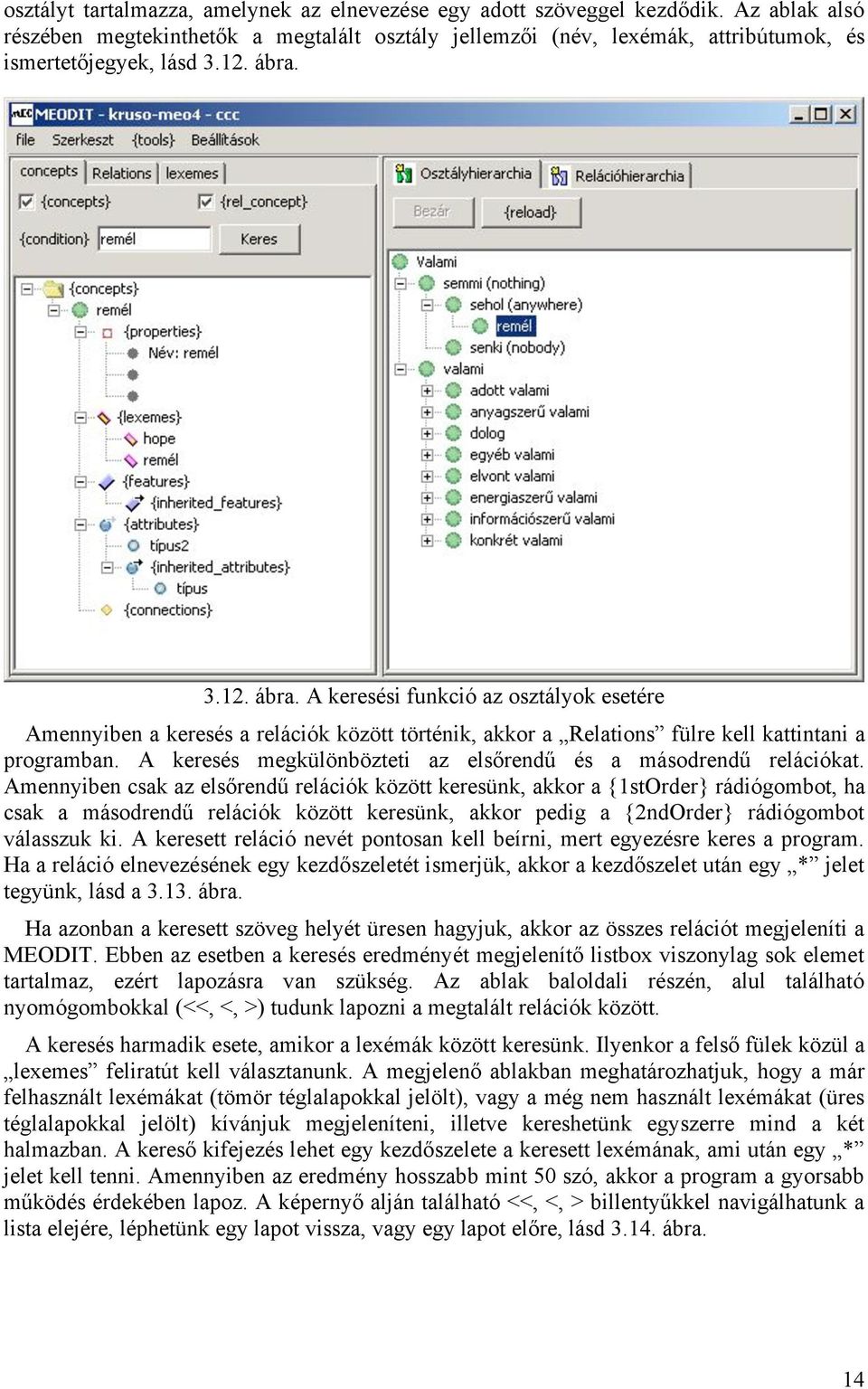 megjelenik egy kontextus menü, amelyből a {delete_lexeme} menüt