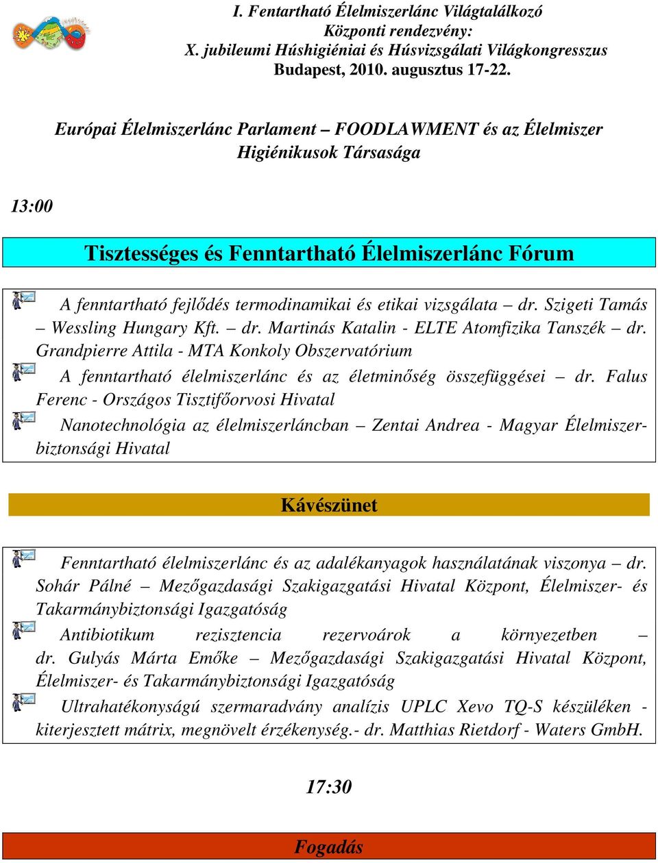 Grandpierre Attila - MTA Konkoly Obszervatórium A fenntartható élelmiszerlánc és az életminőség összefüggései dr.