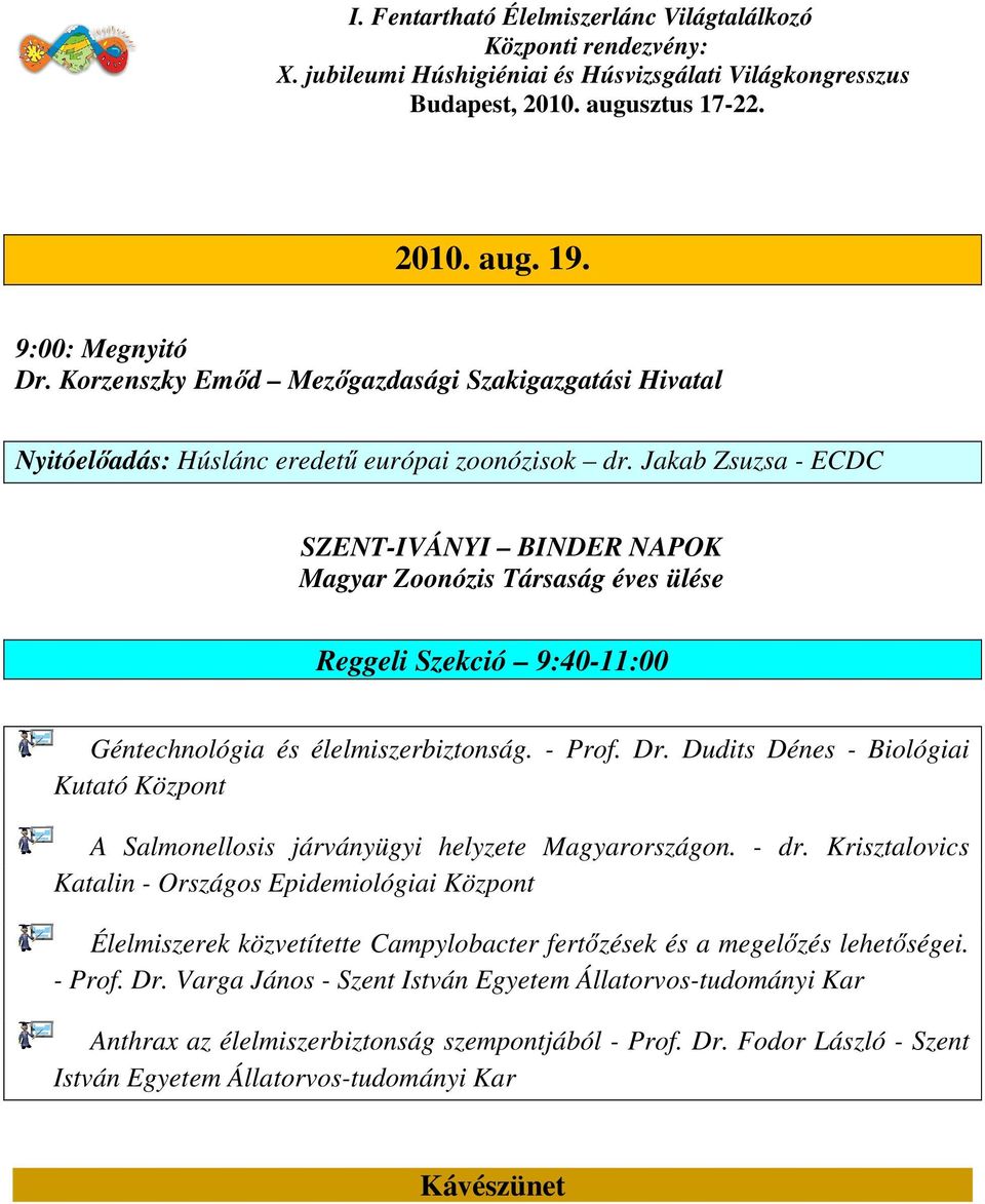 Dudits Dénes - Biológiai Kutató Központ A Salmonellosis járványügyi helyzete Magyarországon. - dr.