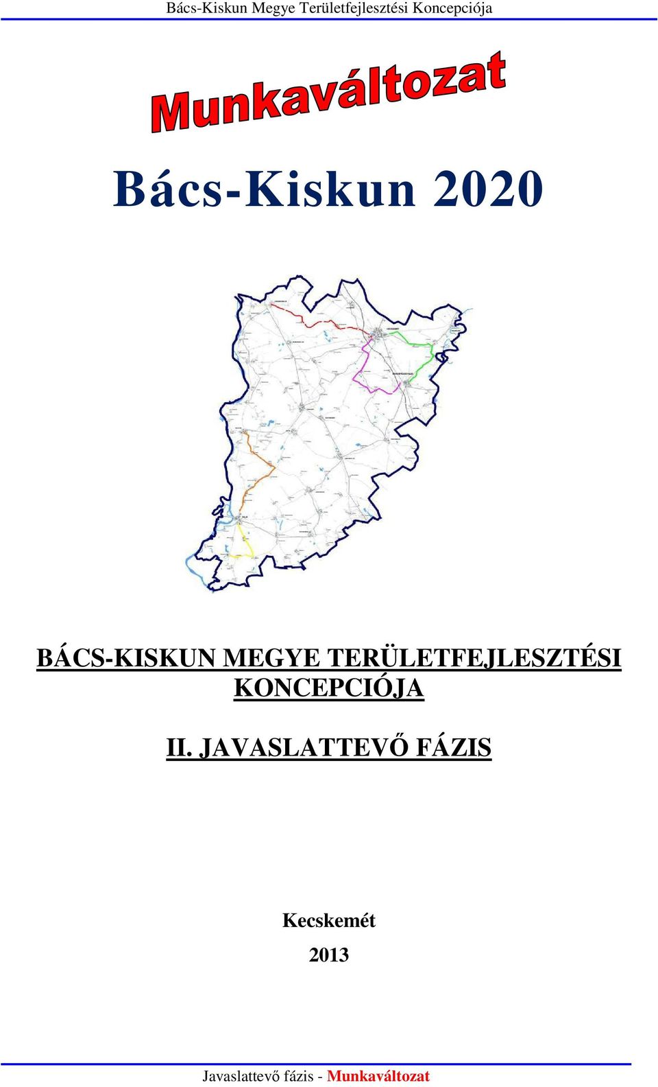 JAVASLATTEVŐ FÁZIS Kecskemét 2013