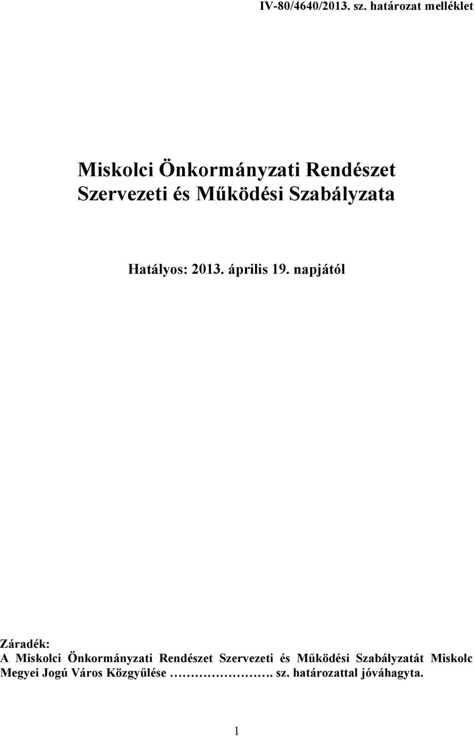 Működési Szabályzata Hatályos: 2013. április 19.