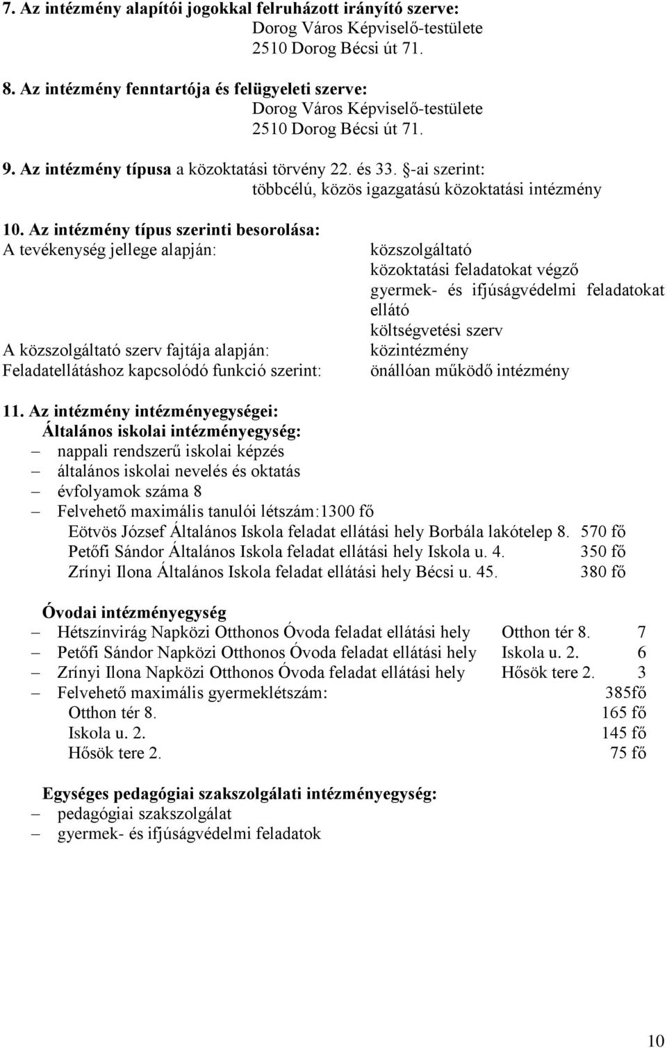 -ai szerint: többcélú, közös igazgatású közoktatási intézmény 10.