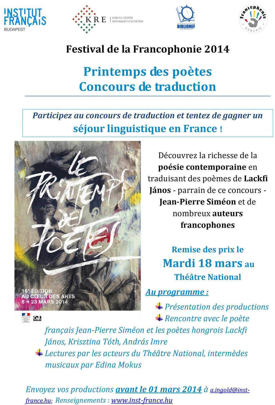 prix le Mardi 18 mars au Théâtre National Au programme : Présentation des productions Rencontre avec le poète français Jean-Pierre Siméon et les poètes hongrois Lackfi János, Krisztina