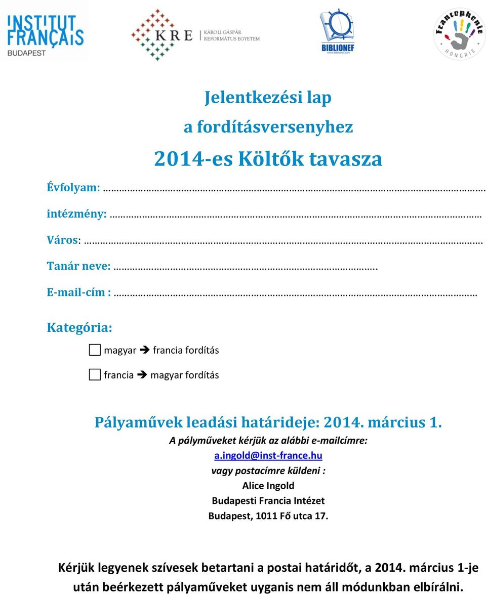 A pályműveket kérjük az alábbi e-mailcímre: a.ingold@inst-france.