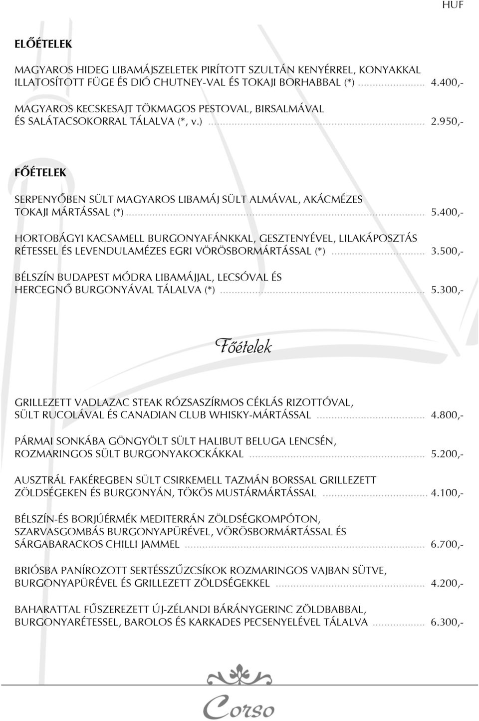 400,- HORTOBÁGYI KACSAMELL BURGONYAFÁNKKAL, GESZTENYÉVEL, LILAKÁPOSZTÁS RÉTESSEL ÉS LEVENDULAMÉZES EGRI VÖRÖSBORMÁRTÁSSAL (*)... 3.