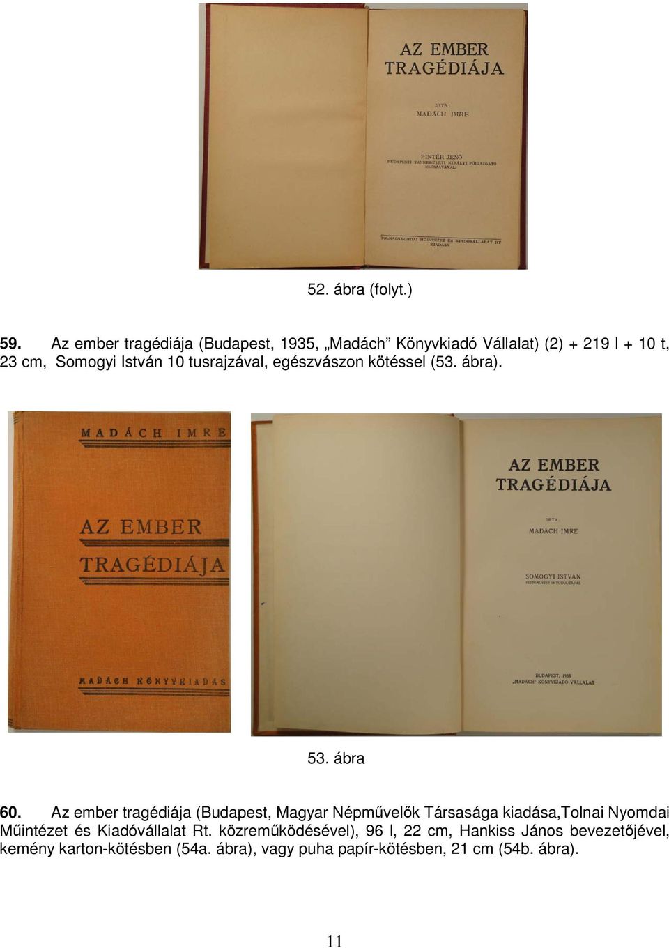 tusrajzával, egészvászon kötéssel (53. ábra). 53. ábra 60.