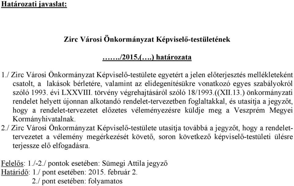 évi LXXVIII. törvény végrehajtásáról szóló 18/1993.((XII.13.