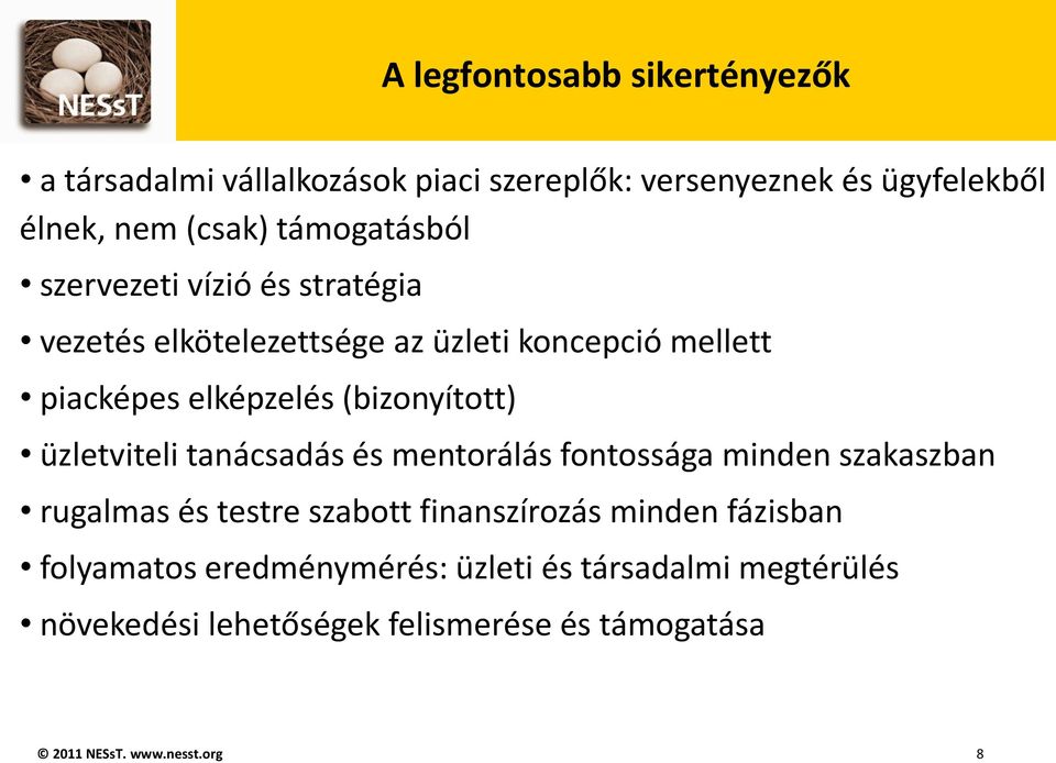 (bizonyított) üzletviteli tanácsadás és mentorálás fontossága minden szakaszban rugalmas és testre szabott finanszírozás